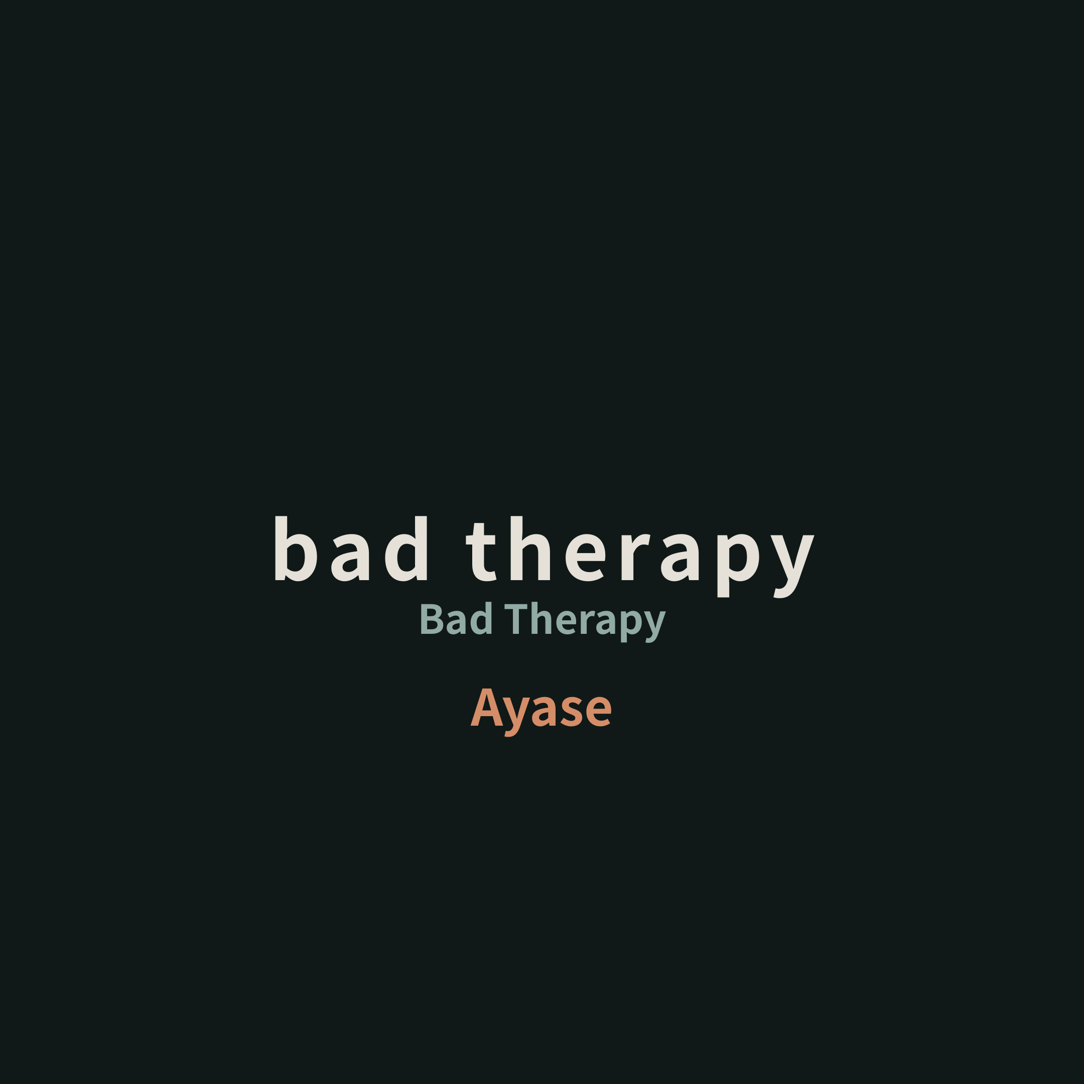 Ayase - bad therapy/Bad Therapy